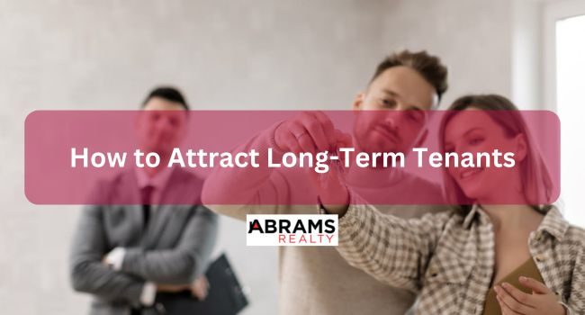 How to Attract Long-Term Tenants